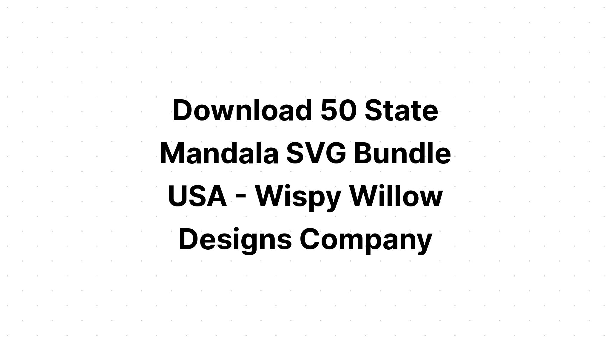 Download 50 States Bundle Mandala Zentangle SVG File